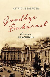 Cover des Buchs "Goodbye Bukarest".