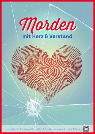 Lesemotive Plakat, auf dem zwei Fingerabdrücke ein Herz bilden. Darüber steht "Morden mit Herz & Verstand". Der Vordergrund sieht aus wie eine Glasscheibe, durch die geschossen wurde.